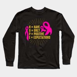 Have Only Positive Expectations Breast Cancer Awareness Long Sleeve T-Shirt